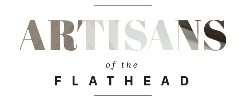 Artisans of the Flathead
