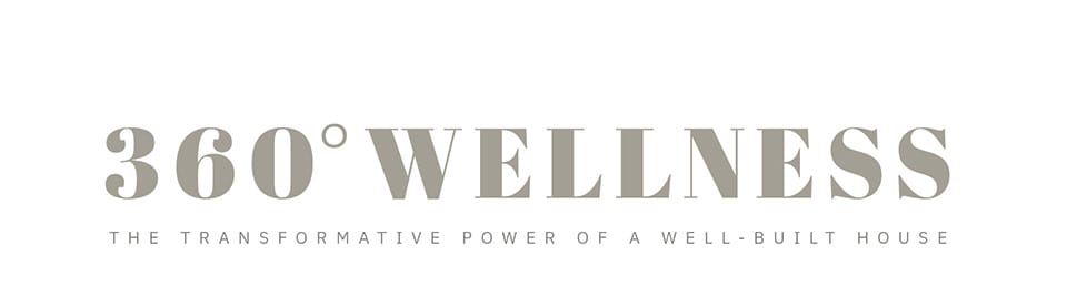 360 wellness, The transformative power of a well-built house.